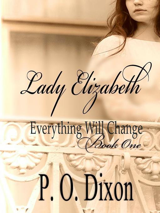 Title details for Lady Elizabeth by P. O. Dixon - Available